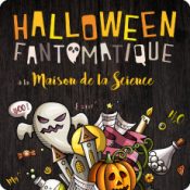 Halloween fantomatique à la Maison de la Science !