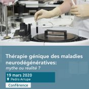 [Annulé] Thérapie génique des maladies neurodégénératives : mythe ou réalité