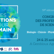 Congrès des Professeurs de Sciences : Des solutions pour demain