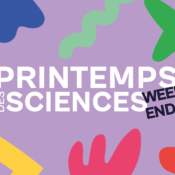 Week-end du Printemps des Sciences !